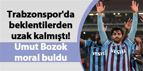 T­r­a­b­z­o­n­s­p­o­r­­d­a­ ­U­m­u­t­ ­B­o­z­o­k­ ­m­o­r­a­l­ ­b­u­l­d­u­